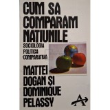 Mattei Dogan - Cum sa comparam natiunile (Editia: 1993)