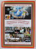 SIMPOZIONUL INTERNATIONAL &#039; UNIVERSUL STIINTELOR &#039; , EDITIA A VI -A , IASI , 2015
