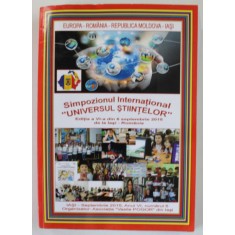 SIMPOZIONUL INTERNATIONAL &#039; UNIVERSUL STIINTELOR &#039; , EDITIA A VI -A , IASI , 2015