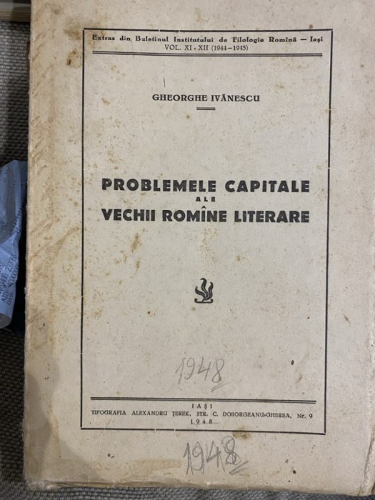 Gheorghe Ivanescu Problemele capitale ale vechii romane literare (1947) prima editie