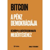 Bitcoin - A p&eacute;nz demokr&aacute;ci&aacute;ja - T&oacute;tik R&oacute;bert