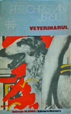Per Christian Jersild - Veterinarul. Roman in cincizeci si trei de tablouri foto