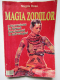 Magda Rose - Magia zodiilor, o incursiune in lumea fascinanta a astologiei