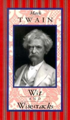Mark Twain: Wit and Wisecracks