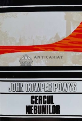 Cercul nebunilor - 1992 - John Cowper Powys (D185) foto