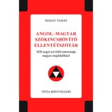Angol-magyar sz&oacute;kincsbőv&iacute;tő ellent&eacute;tsz&oacute;t&aacute;r - 4350 angol sz&oacute; 6260 antonim&aacute;ja magyar megfelelőkkel - Magay Tam&aacute;s