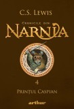 Cronicile din Narnia IV. Prințul Caspian - C.S. Lewis, Arthur