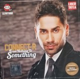 CD Connect-R - From Nothing To Something (2012) Libertatea, 10 Trackuri, Plic Carton