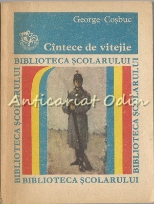 Cintece De Vitejie - G. Cosbuc foto