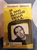 Și a mai rămas doar unul - Elizabeth Spencer