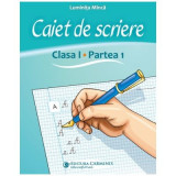 Caiet de scriere. Clasa 1. partea 1. CSAK1 - Luminita Minca