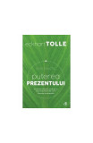 Puterea prezentului - Paperback - Eckhart Tolle - Curtea Veche