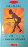 Olivia Joules si imaginatia hiperactiva - 2005 - Helen Fielding ($C112)