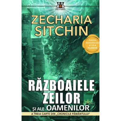 Razboaiele zeilor si ale oamenilor - Zecharia Sitchin foto