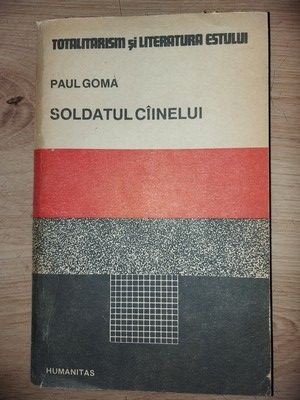 Soldatul ciinelui- Paul Goma foto
