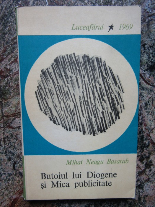 MIHAI NEAGU BASARAB:BUTOIUL LUI DIOGENE SI MICA PUBLICITATE /DEDICATIE