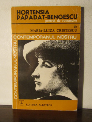 Maria-Luiza Cristescu .Hortensia Papadat-Bengescu. Portret de romancier foto