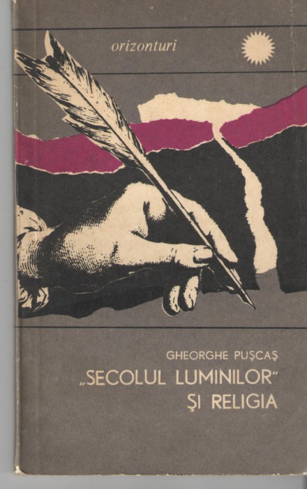 &quot;Secolul luminilor&quot; si religia - Gh. Puscas, Ed. Stiintifica, Orizonturi, 1966