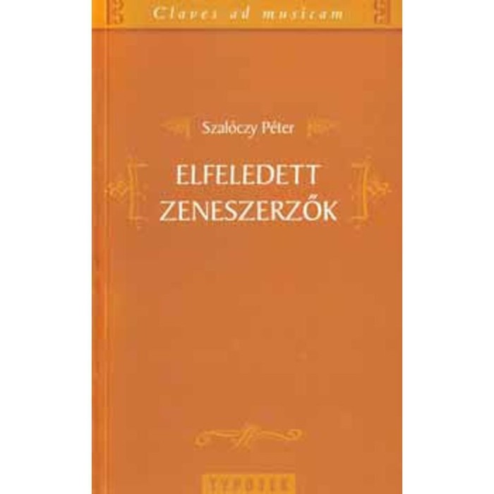 Elfeledett zeneszerzők - Szal&oacute;czy P&eacute;ter