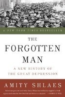 The Forgotten Man: A New History of the Great Depression