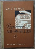 Repararea automobilelor (vol 1) - V. V. Efremov// 1957