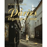 P&aacute;rizs tegnap &eacute;s ma - Magyar Mikl&oacute;s