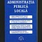 ADMINISTRAȚIA PUBLICĂ LOCALĂ - LEGEA ADMINISTRAȚIEI LOCALE, FINANȚELOR PUBLICE
