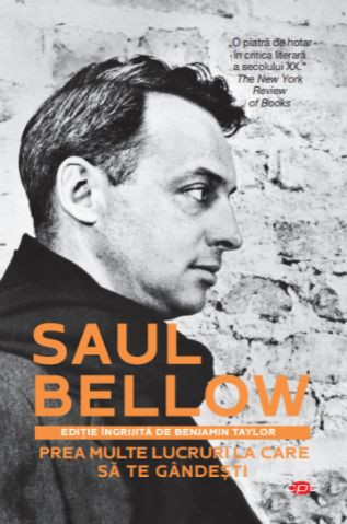 Prea multe lucruri la care sa te gandesti - Saul Bellow
