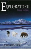 Exploratorii (vol. 6): Insula stelelor - Erin Hunter - Editura All