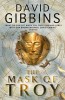 David Gibbins - The Mask of Troy