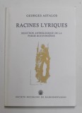 RACINES LYRIQUES , SELECTION ANTHOLOGIQUE DE LA POESIE BUCOVINENNE par GEORGE ASTALOS , 2002