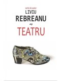 Cumpara ieftin Teatru/Liviu Rebreanu