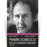 Cumpara ieftin Marin Sorescu in documente inedite, Volumul V - George Sorescu