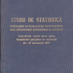 Studii de statistica. Probleme actuale si de perspectiva ale statisticii economice si sociale. Lucrarile celei de-a opta consfatuiri stiintifice de st