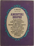 Cumpara ieftin Amintiri despre N. D. Cocea, G. Ibraileanu, M. Codreanu, G. Braescu, Duliu Zamfirescu, Barbu Delavrancea, Const. Mille, Octavian Goga, etc - I. Peltz