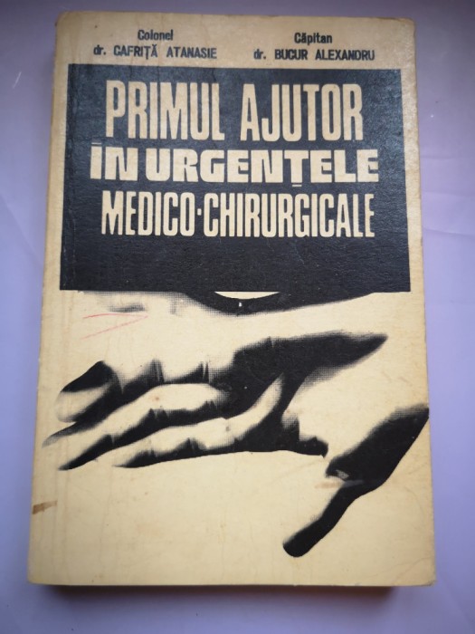 Primul ajutor in urgentele medico-chirurgicale - Col. Dr. Cafrita Atanasie