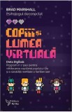 Copiii si lumea virtuala - Brad Marshall - Editura ForYou