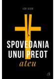 Cumpara ieftin Spovedania unui preot ateu