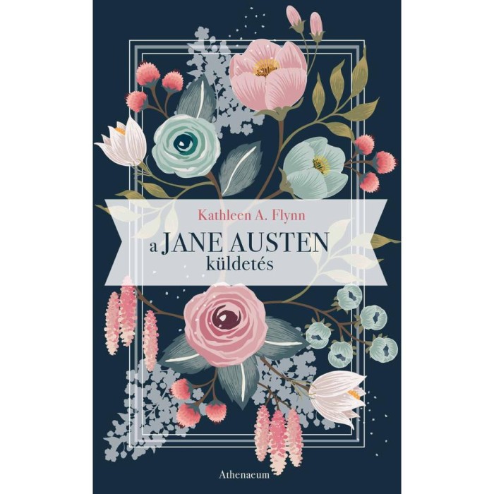 A Jane Austen-k&uuml;ldet&eacute;s - Kathleen A. Flynn