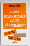 PAGINILE PSEUDO - UMORISTICE ALE UNUI &#039; SARINDARIST &#039; de BOGDAN CAUS , 1996