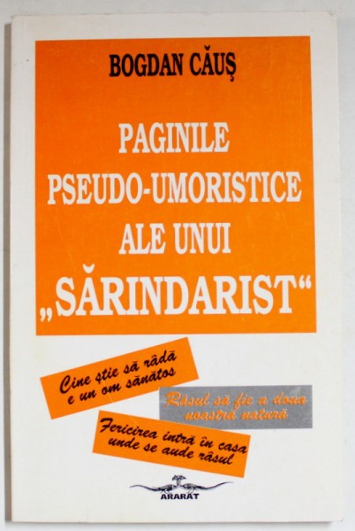 PAGINILE PSEUDO - UMORISTICE ALE UNUI &#039; SARINDARIST &#039; de BOGDAN CAUS , 1996