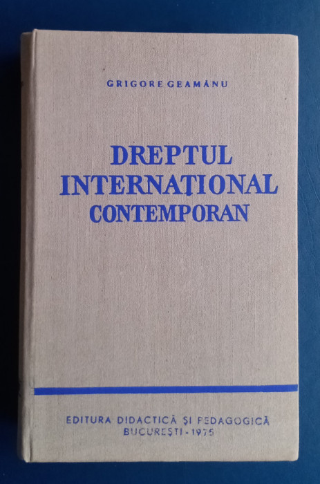 Dreptul internațional contemporan - Grigore Geamanu