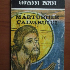 Giovanni Papini - Marturiile calvarului