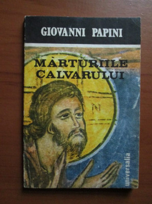 Giovanni Papini - Marturiile calvarului foto