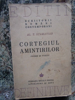 Al.T.Stamatiad / CORTEGIUL AMINTIRILOR - ed.definitiva 1942 foto