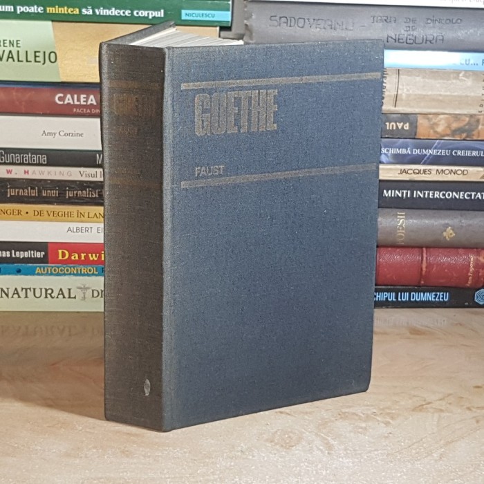 GOETHE - FAUST : PARTEA I SI PARTEA II , TRAD. STEFAN AUG. DOINAS , 1982 *