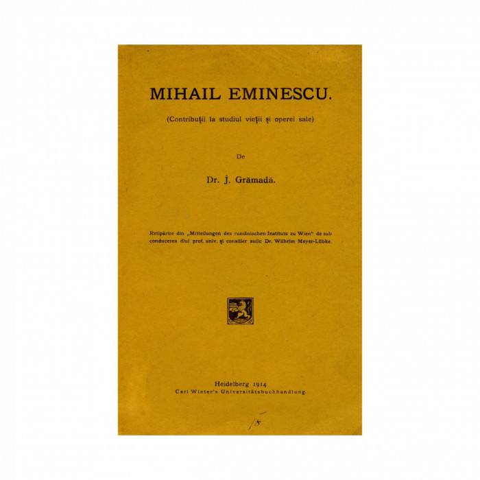 J. Grămadă, Mihail Eminescu. Contribuții la studiul vieții și operei sale, 1914