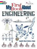 My First Book about Engineering: An Awesome Introduction to Robotics &amp; Other Fields of Engineering