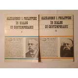 Alexandru I. Philippide &icirc;n dialog cu contemporanii (2 vol.) (ed. I. Oprișan: dedicație)