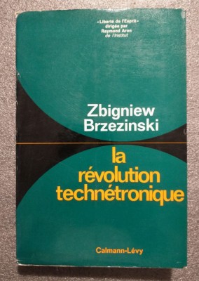 Zbigniew Brzezinski - La revolution technetronique foto